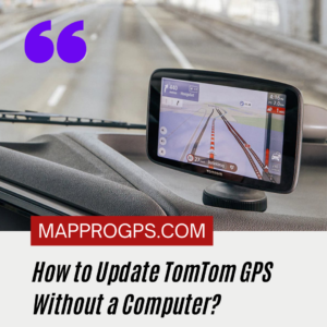 How to Update TomTom GPS Without a Computer-mapprogps