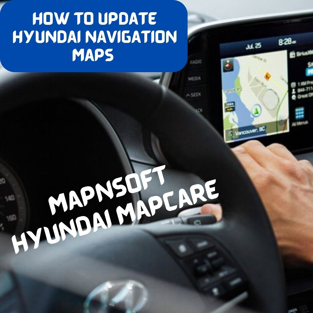 How to update Hyundai navigation maps and Mapnsoft Hyundai