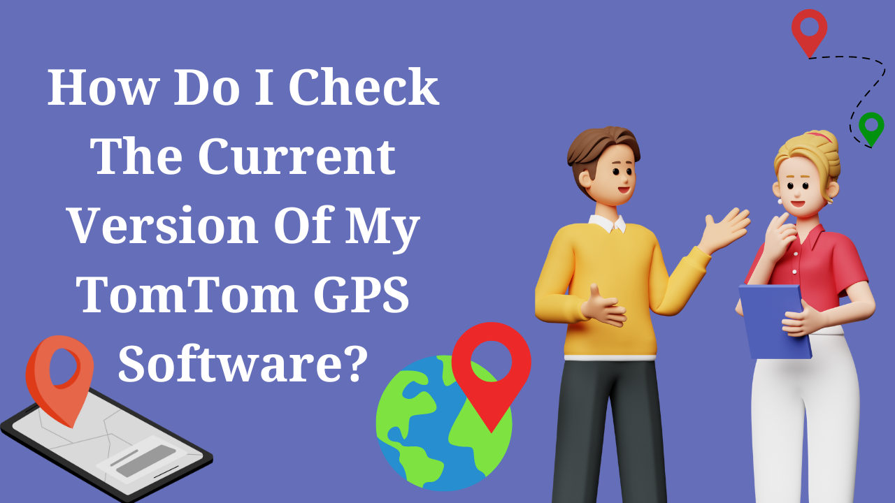 check-the-current-version-of-tomtom
